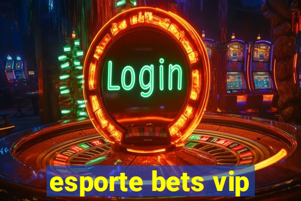 esporte bets vip